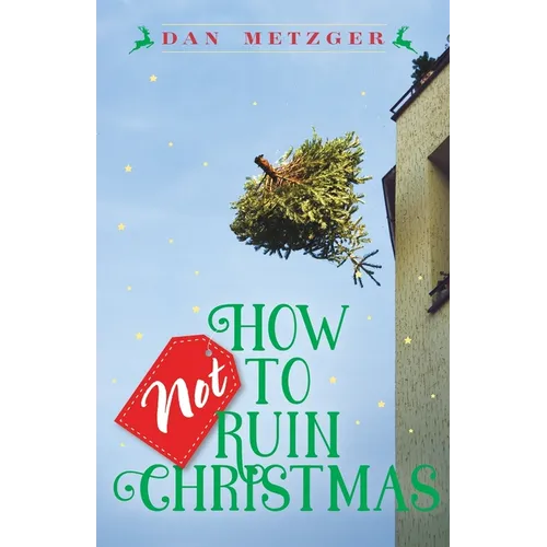How Not to Ruin Christmas: Don't Miss the Miracle of God's Greatest Gift