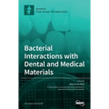 Bacterial Interactions with Dental and Medical Materials