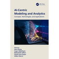 AI-Centric Modeling and Analytics: Concepts, Technologies, and Applications