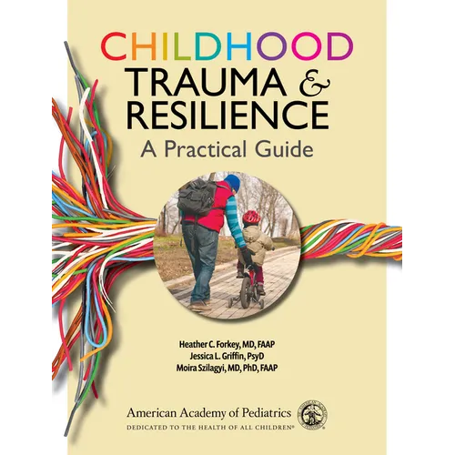Childhood Trauma and Resilience: A Practical Guide