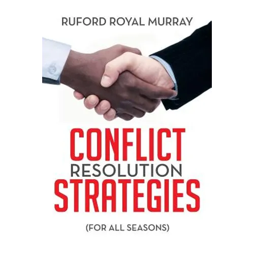 Conflict Resolution Strategies: (For All Seasons)