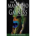 The Man Who Lost His Gayness: and other stories