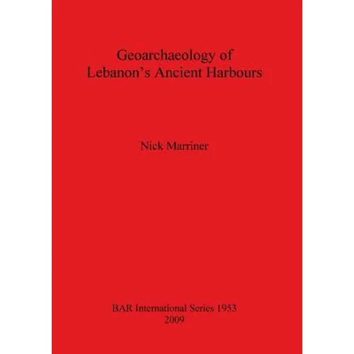 Geoarchaeology of Lebanon's Ancient Harbours