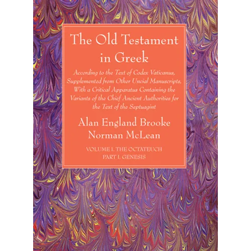 The Old Testament in Greek, Volume I The Octateuch, Part I Genesis
