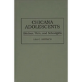 Chicana Adolescents: Bitches, 'Ho's, and Schoolgirls