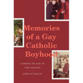 Memories of a Gay Catholic Boyhood: Coming of Age in the Sixties