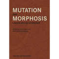 Mutation and Morphosis: Landscape as Aggregate