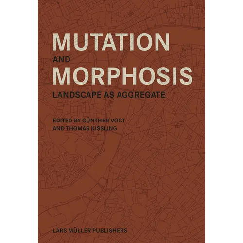 Mutation and Morphosis: Landscape as Aggregate