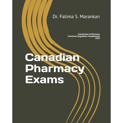 Canadian Pharmacy Exams: Fast Review of Pharmacy Technician Regulation Competencies 2020
