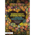 Neurodiversity-Affirming Practice for Speech and Language Therapists: Supporting Curiosity, Compassion and Conversation