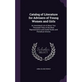 Catalog of Literature for Advisers of Young Women and Girls: An Annotated List of About Two Thousand Titles of the Most Representative and Useful Book