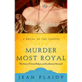 Murder Most Royal: The Story of Anne Boleyn and Catherine Howard