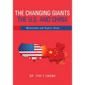 Changing Giants The U.S. and China: Mainstream and Organic Views