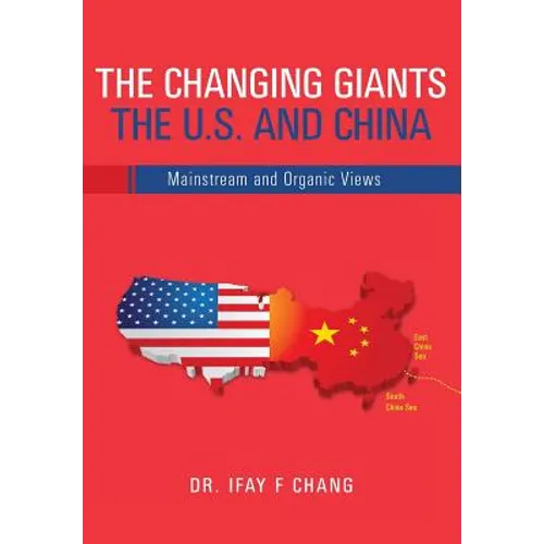 Changing Giants The U.S. and China: Mainstream and Organic Views