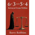 6-3 and 5-4: Betrayal From Within