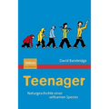 Teenager: Naturgeschichte Einer Seltsamen Spezies