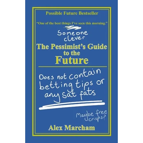 The Pessimist's Guide to the Future