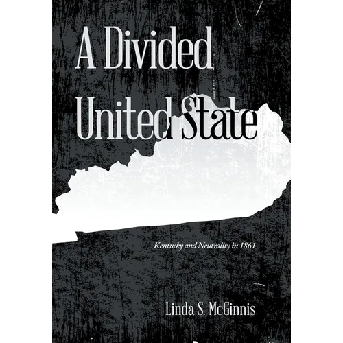 A Divided United State: Kentucky and Neutrality in 1861
