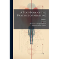 A Text-Book of the Practice of Medicine; Volume 1