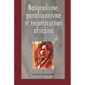 Nationalisme Panafricanisme Et Reconstru