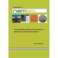 Vertical Gallium Nitride PowerDevices: Fabrication and Characterisation