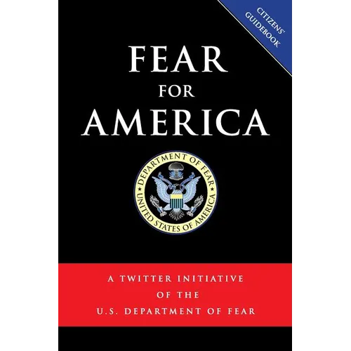 Fear for America: A Twitter Initiative of the U.S. Department of Fear
