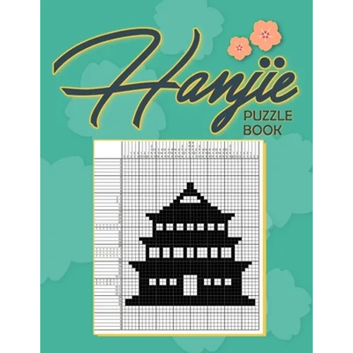 Hanjie Puzzle Book: Nonogram Puzzle Book for Adults, Picross Book, Japanese Crossword, Gift for Brain Teaser Lovers