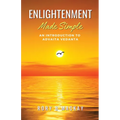Enlightenment Made Simple: An Introduction to Advaita Vedanta