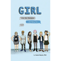 Girl: Love, Sex, Romance, and Being You