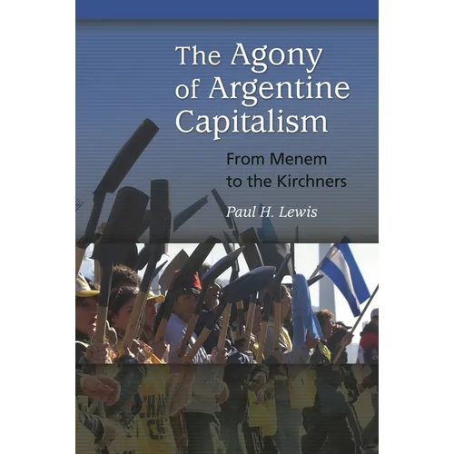 The Agony of Argentine Capitalism: From Menem to the Kirchners