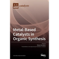 Metal-Based Catalysts in Organic Synthesis
