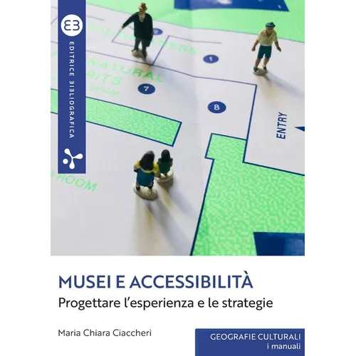 Musei e accessibilità: Progettare l'esperienza e le strategie