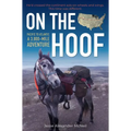 On the Hoof: Pacific to Atlantic-- A 3,800-Mile Adventure