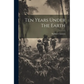 Ten Years Under The Earth