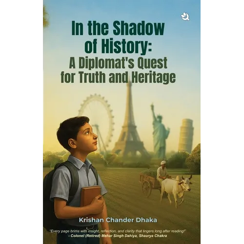 In the Shadow of History: A Diplomat's Quest for Truth & Heritage