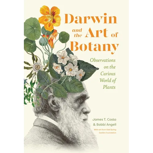 Darwin and the Art of Botany: Observations on the Curious World of Plants