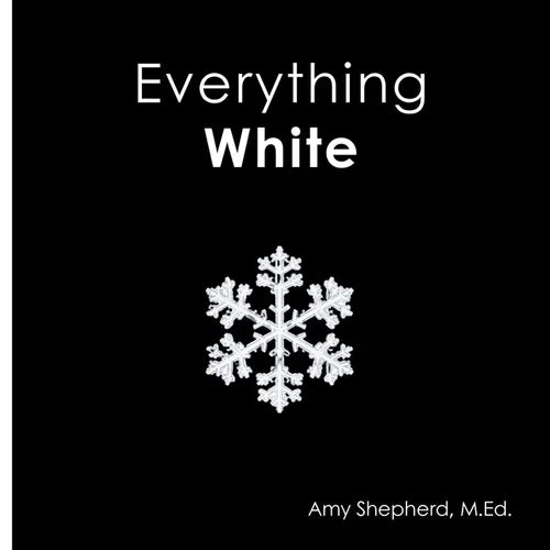 Everything White: A joyful real-image concept book designed for every learner