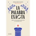 La Palabra Exacta / The Exact Word