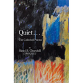 Quiet. . .The collected Poems By Sauci S. Churchill (1940-2021)