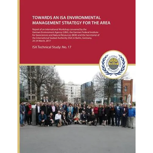 Towards an ISA Environmental Management Strategy for the Area: Report of an International Workshop convened by the German Environment Agency (UBA), th