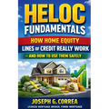 HELOC Fundamentals: The Home Equity Wealth Series