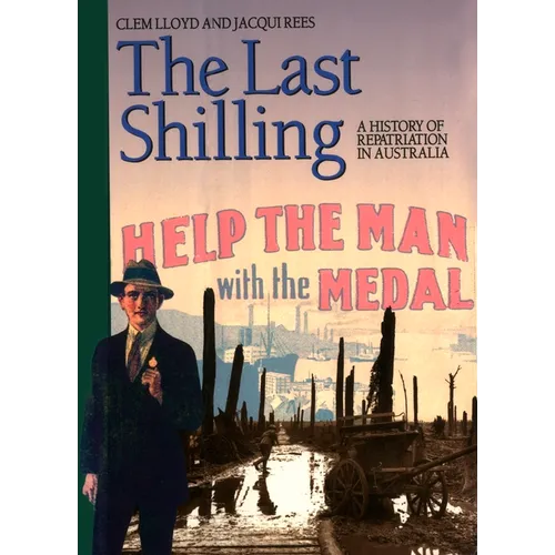 The Last Shilling: A history of repatriation in Australia