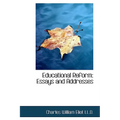 Educational Reform: Essays and Addresses