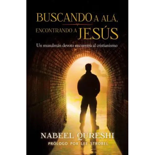El Buscando a Al�� encontrando a Jes��s: Un musulm��n devoto encuentra al cristianismo