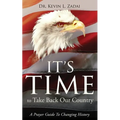 It's Time to Take Back Our Country: A Prayer Guide to Changing History