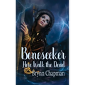 Boneseeker: Here Walk the Dead