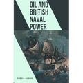 Oil and British Naval Power