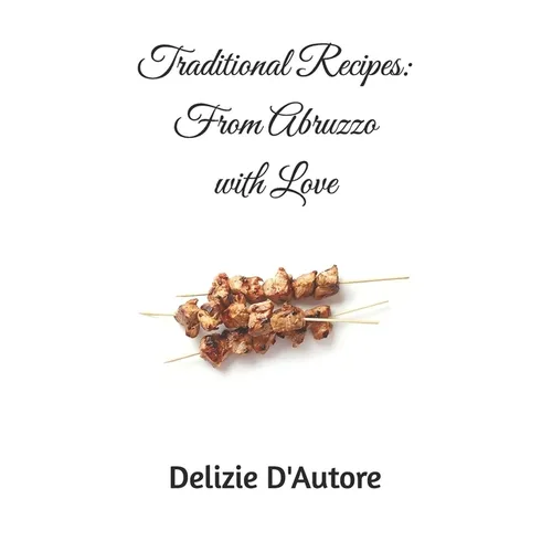 Traditional Recipes: From Abruzzo with Love