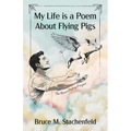 My Life Is a Poem about Flying Pigs