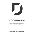 Design Hacking: Resourceful Innovation and Sustainable Self-Reliance